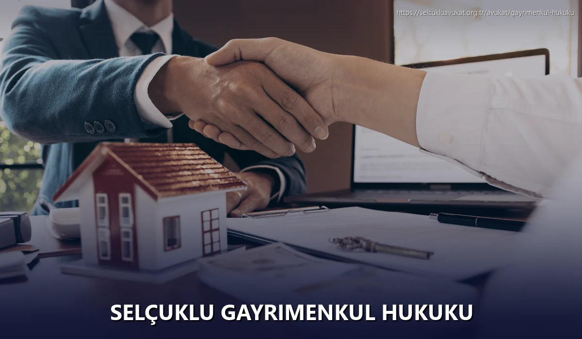 Selçuklu Gayrimenkul Hukuku