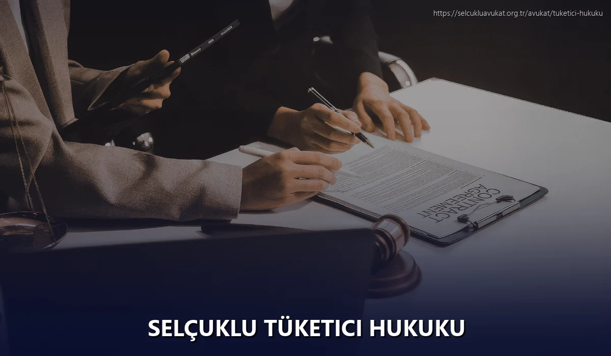 Selçuklu Tüketici Hukuku